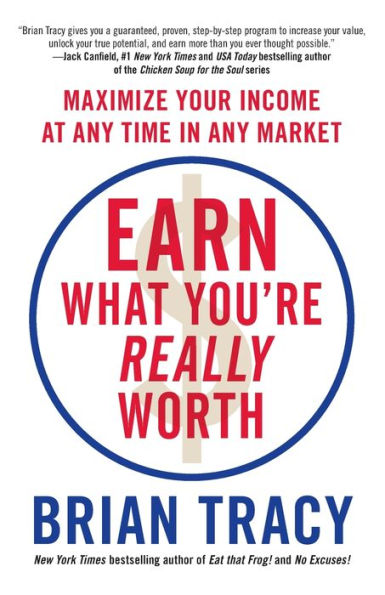 Earn What You're Really Worth: Maximize Your Income at Any Time Market