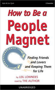 Title: How To Be A People Magnet, Author: Leil Lowndes
