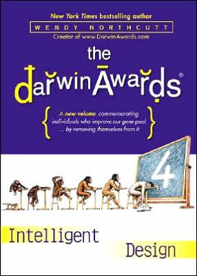 The Darwin Awards 4: Intelligent Design