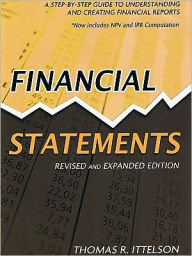 Title: Financial Statements: A Step-By-Step Guide to Understanding and Creating Financial Reports, Author: Thomas R. Ittelson