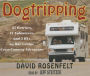 Dogtripping: 25 Rescues, 11 Volunteers, and 3 RVs on Our Canine Cross-Country Adventure