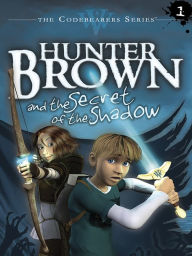 Title: Hunter Brown and the Secret of the Shadow, Author: Chris Miller