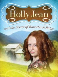 Title: Holly Jean and the Secret of Razorback Ridge, Author: Compton Hanson