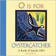 Title: O Is for Oystercatcher: A Book of Seaside ABCs, Author: Barbara Patrizzi