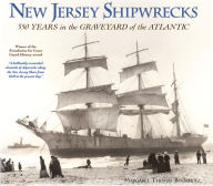 Title: New Jersey Shipwrecks: 350 Years in the Graveyard of the Atlantic, Author: Margaret Thomas Buchholz