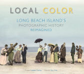 Alternative view 1 of Local Color: Long Beach Island's Photographic History Reimagined
