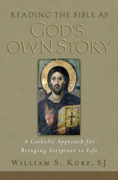 Reading the Bible As God's Own Story: A Catholic Approach to Bringing Scripture to Life