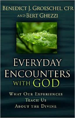 Everyday Encounters with God: What Our Experience Teaches about the Divine
