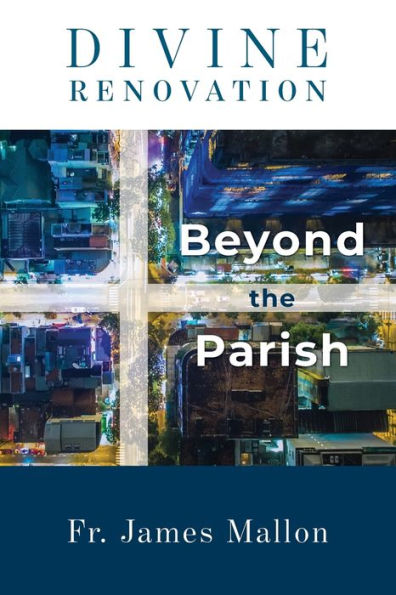 Divine Renovation Beyond the Parish