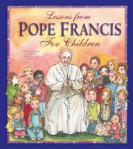 Title: Lessons from Pope Francis for Children, Author: Angela Burrin