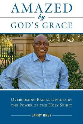 Amazed by God's Grace: Overcoming Racial Divides the Power of Holy Spirit