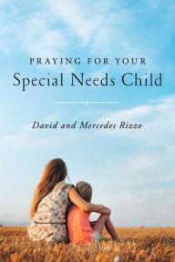 Title: Praying for Your Special Needs Child, Author: David Rizzo