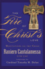 The Fire of Christ's Love: Meditations on the Cross