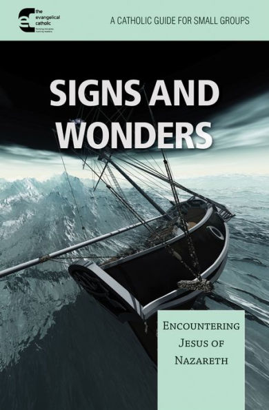 Signs and Wonders: Encountering Jesus of Nazareth