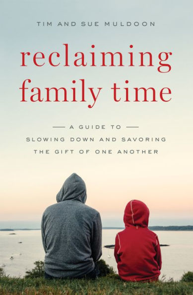 Reclaiming Family Time: A Guide to Slowing Down and Savoring the Gift of One Another