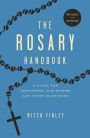 The Rosary Handbook: A Guide for Newcomers, Od-Timers and Those In Between: Revised and Updated