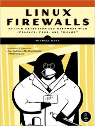 Title: Linux Firewalls: Attack Detection and Response, Author: Michael Rash