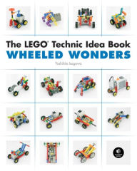 Title: The LEGO Technic Idea Book: Wheeled Wonders, Author: Yoshihito Isogawa