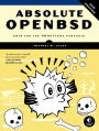 Absolute OpenBSD, 2nd Edition: Unix for the Practical Paranoid