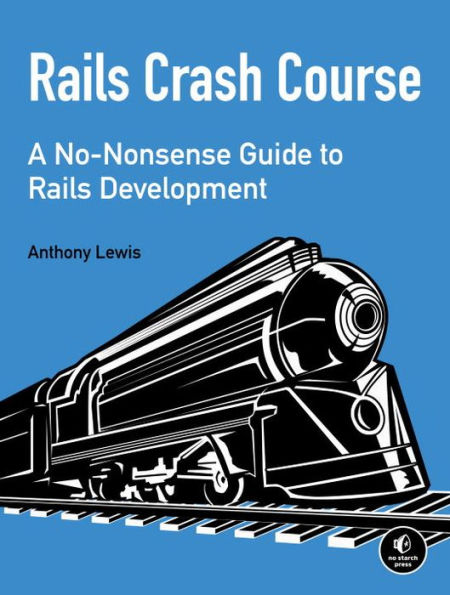Rails Crash Course: A No-Nonsense Guide to Development