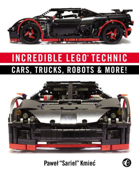Incredible LEGO Technic: Amazing Cars, Trucks, and More