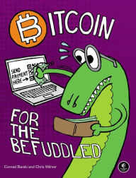 Title: Bitcoin for the Befuddled, Author: Conrad Barski