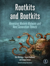 Title: Rootkits and Bootkits: Reversing Modern Malware and Next Generation Threats, Author: Alex Matrosov