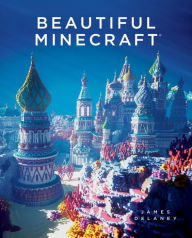 Title: Beautiful Minecraft, Author: James Delaney