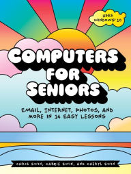 Title: Computers for Seniors: Email, Internet, Photos, and More in 14 Easy Lessons, Author: Chris Ewin