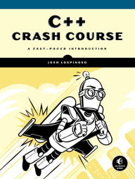 Forum ebook downloads C++ Crash Course: A Fast-Paced Introduction 9781593278885  by Josh Lospinoso English version