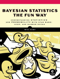 Real book mp3 download Bayesian Statistics the Fun Way: Understanding Statistics and Probability with Star Wars, LEGO, and Rubber Ducks 9781593279561 PDB CHM MOBI English version