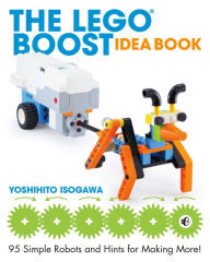 Free ebooks downloads for mp3 The LEGO BOOST Idea Book: 95 Simple Robots and Clever Contraptions  (English literature) by Yoshihito Isogawa 9781593279844