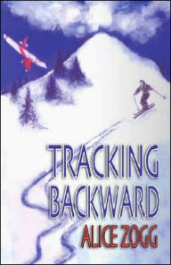 Title: Tracking Backward, Author: Alice Zogg