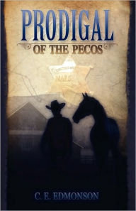 Title: Prodigal Of The Pecos, Author: C.E. Edmonson