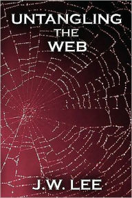 Title: UNTANGLING THE WEB, Author: J.W. Lee