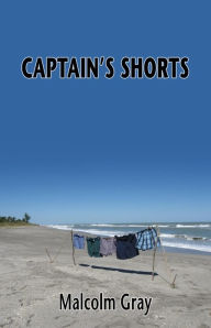 Title: Captain's Shorts, Author: Malcolm K. Gray