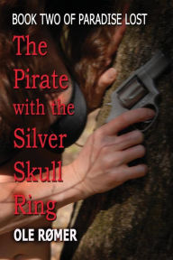 Title: The Pirate with the Silver Skull Ring, Author: Ole Romer