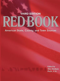 Title: Red Book, 3rd edition: American State, County, and Town Sources; Third Edition / Edition 3, Author: Alice Eichholz