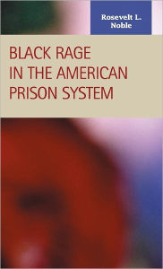 Title: Black Rage in the American Prison System, Author: Rosevelt Noble