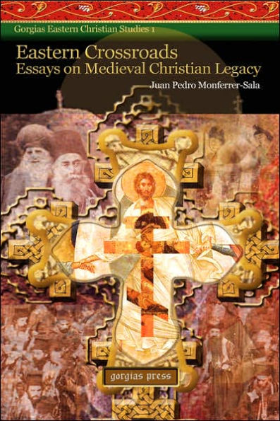 Eastern Crossroads: Essays on Medieval Christian Legacy