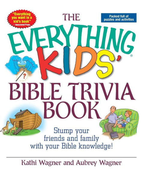 The Everything Kids Bible Trivia Book: Stump Your Friends and Family With Your Bible Knowledge