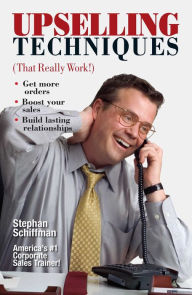 Title: Upselling Techniques (That Really Work!), Author: Stephan Schiffman