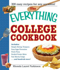 Title: The Everything College Cookbook: 300 Hassle-Free Recipes for Students on the Go, Author: Rhonda Lauret Parkinson