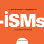 Isms: From Autoeroticism to Zoroastrianism--an Irreverent Reference