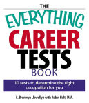 Alternative view 1 of The Everything Career Tests Book: 10 Tests to Determine the Right Occupation for You
