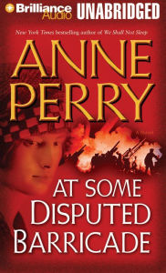 Title: At Some Disputed Barricade (World War One Series #4), Author: Anne Perry