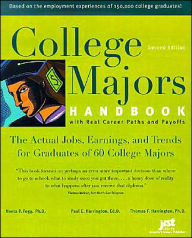 Title: College Majors Handbook with Real Career Paths and Payoffs: The Actual Jobs, Earnings, and Trends for Graduates of 60 College Majors / Edition 1, Author: Neeta P. Fogg