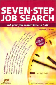 Title: Seven-Step Job Search: Cut Your Job Search Time in Half / Edition 2, Author: Michael Farr