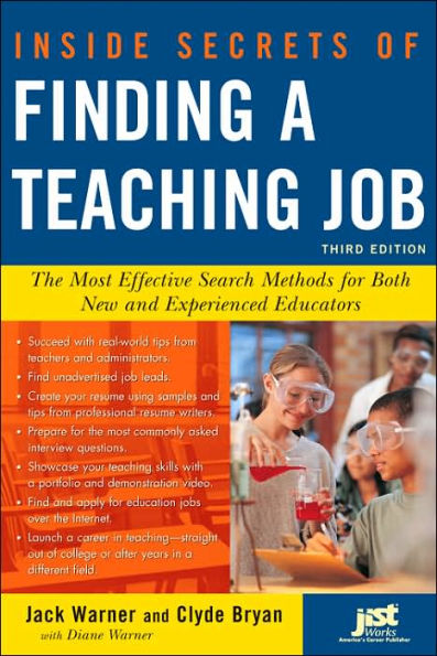 Inside Secrets of Finding a Teaching Job: The Most Effective Search Methods for Both New and Experienced Educators / Edition 3