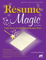 Resume Magic: Trade Secrets of a Professional Resume Writer / Edition 4